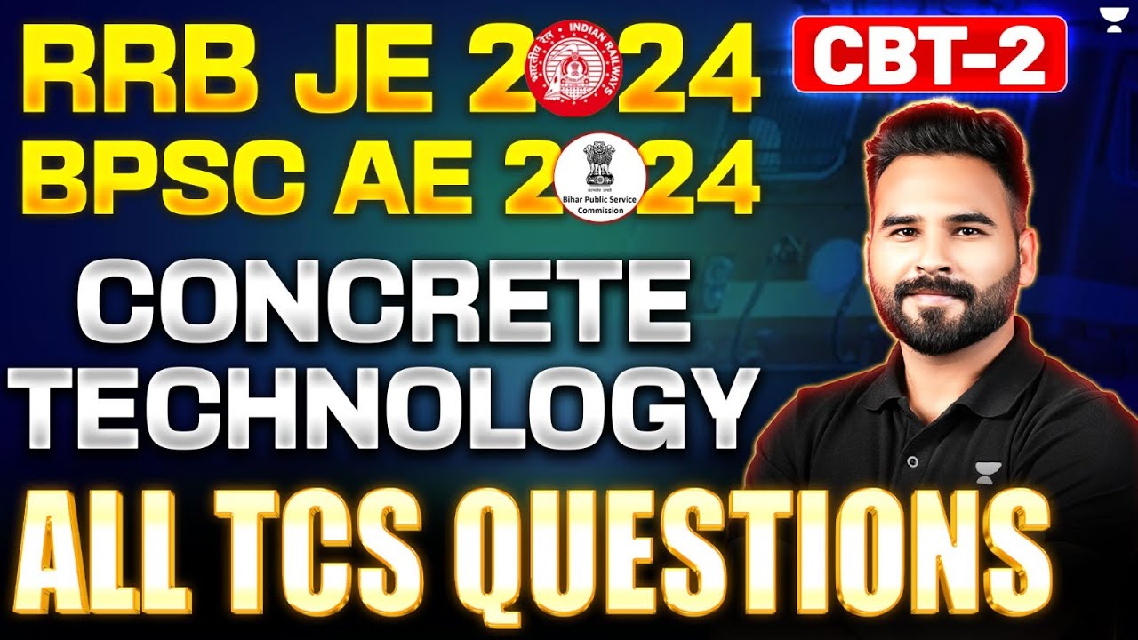 Concrete Technology Marathon | All TCS PYQ | RRB JE CBT-2 | BPSC AE | UPPSC AE | JKSSB | SJVNL | SSC