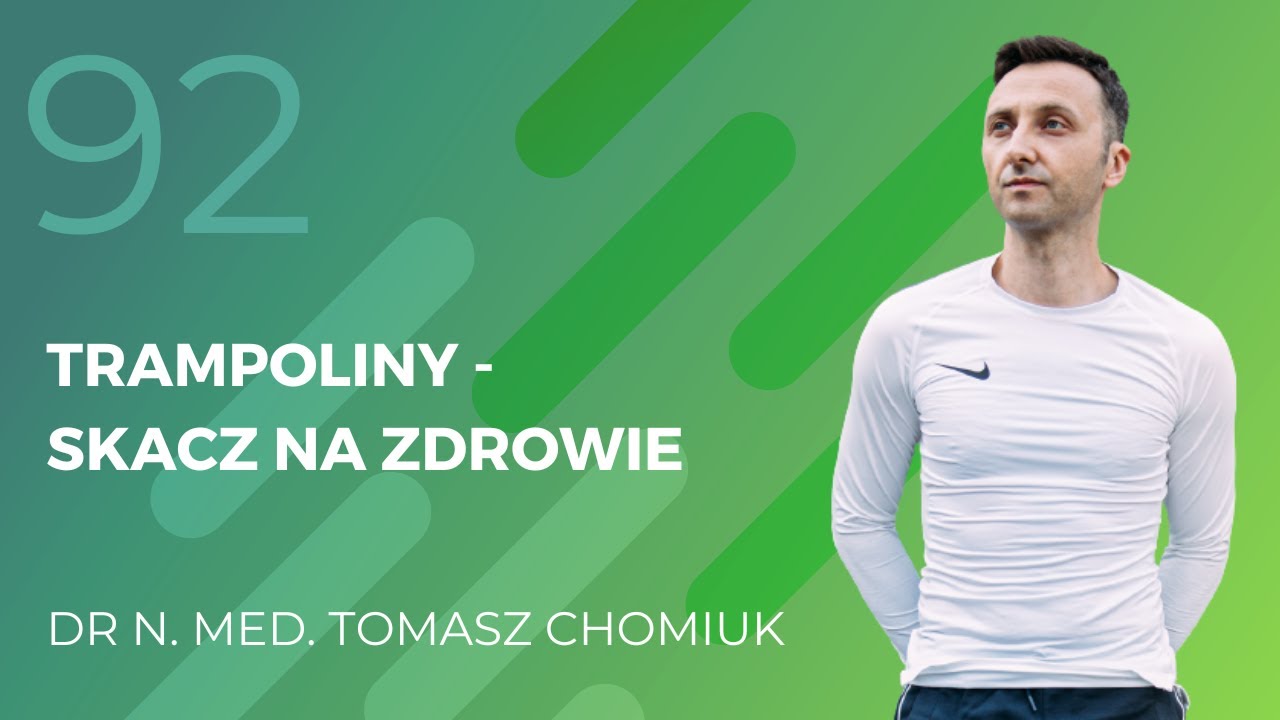 Dr Tomasz Chomiuk  - trampoliny - skacz na zdrowie.