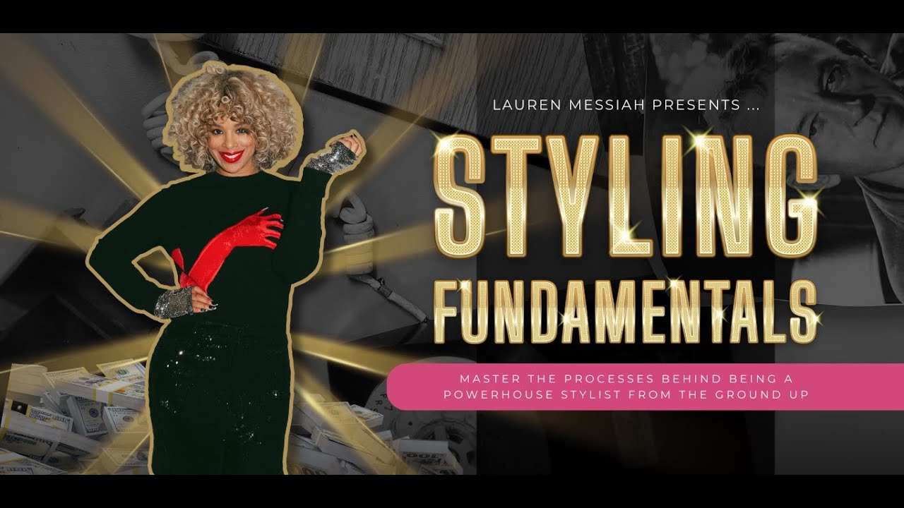 Styling Fundamentals - How to Style Clients from Start to Finish