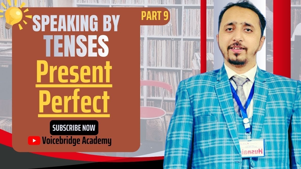 Present Perfect tenseIPart 9I Spoken English CourseI Syed Hussnain Kazmi