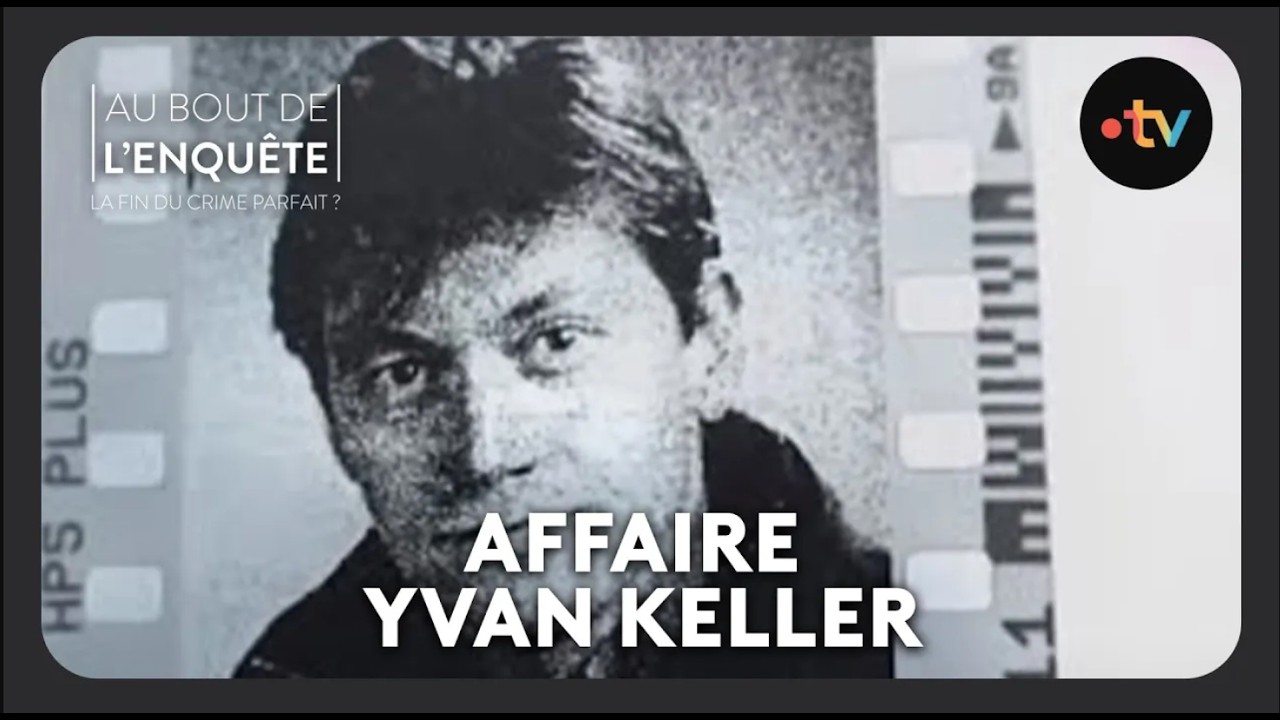 Affaire Yvan Keller, le plus grand tueur en s&eacute;rie fran&ccedil;ais - Au bout de l'enqu&ecirc;te