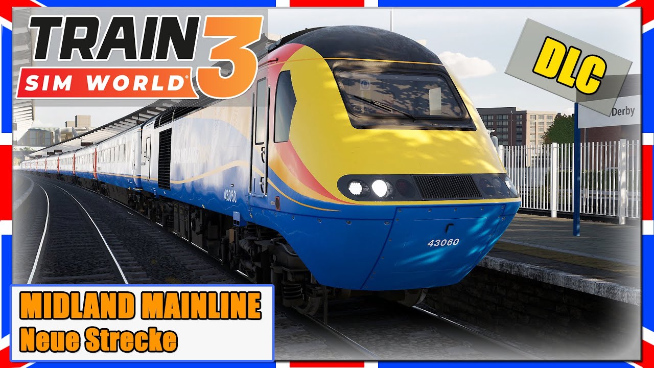 Train Sim World 3 | NEUE STRECKE! | Midland Main Line | Class 43 HST | Gamplay | TSW3 [Deutsch]