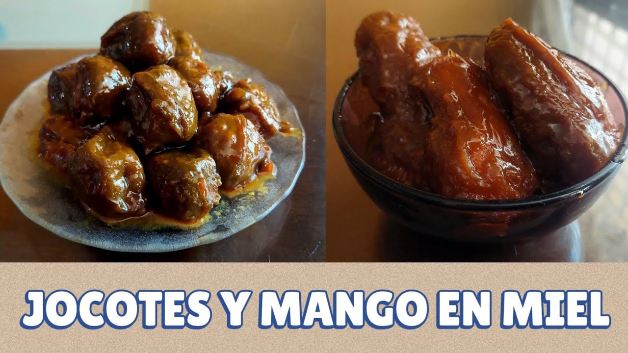 Jocotes y Mango en Miel Salvadoreños | Cocina Salvadoreña