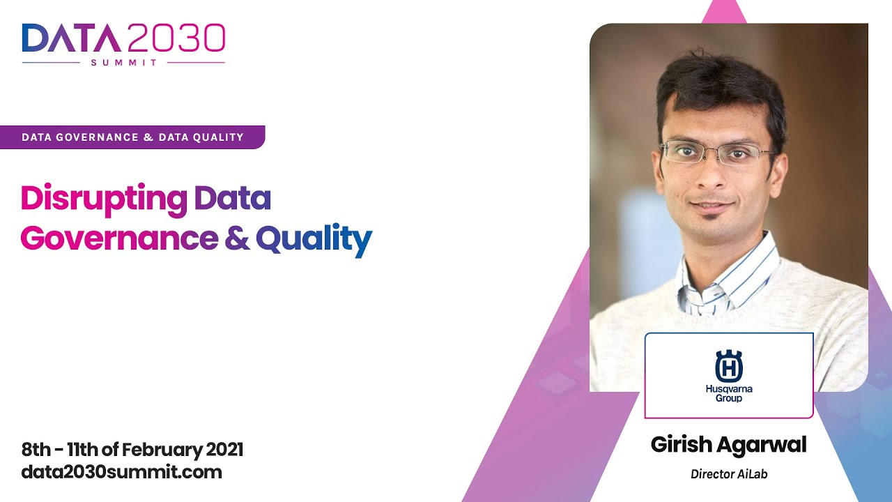 Disrupting Data Governance & Quality &ndash; Girish Agarwal, Husqvarna