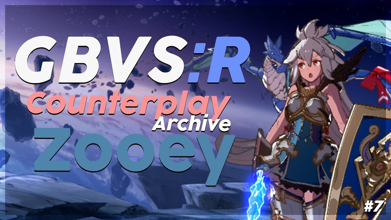 【 GBVSR 】Counterplay Archive #7: Zooey