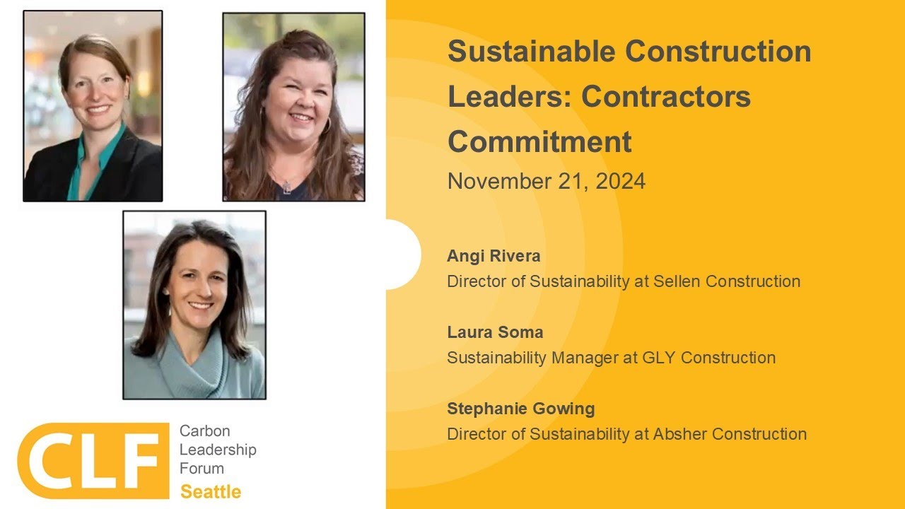 Sustainable Construction Leaders: Contractors Commitment w/Angi Rivera, Laura Soma, Stephanie Gowing