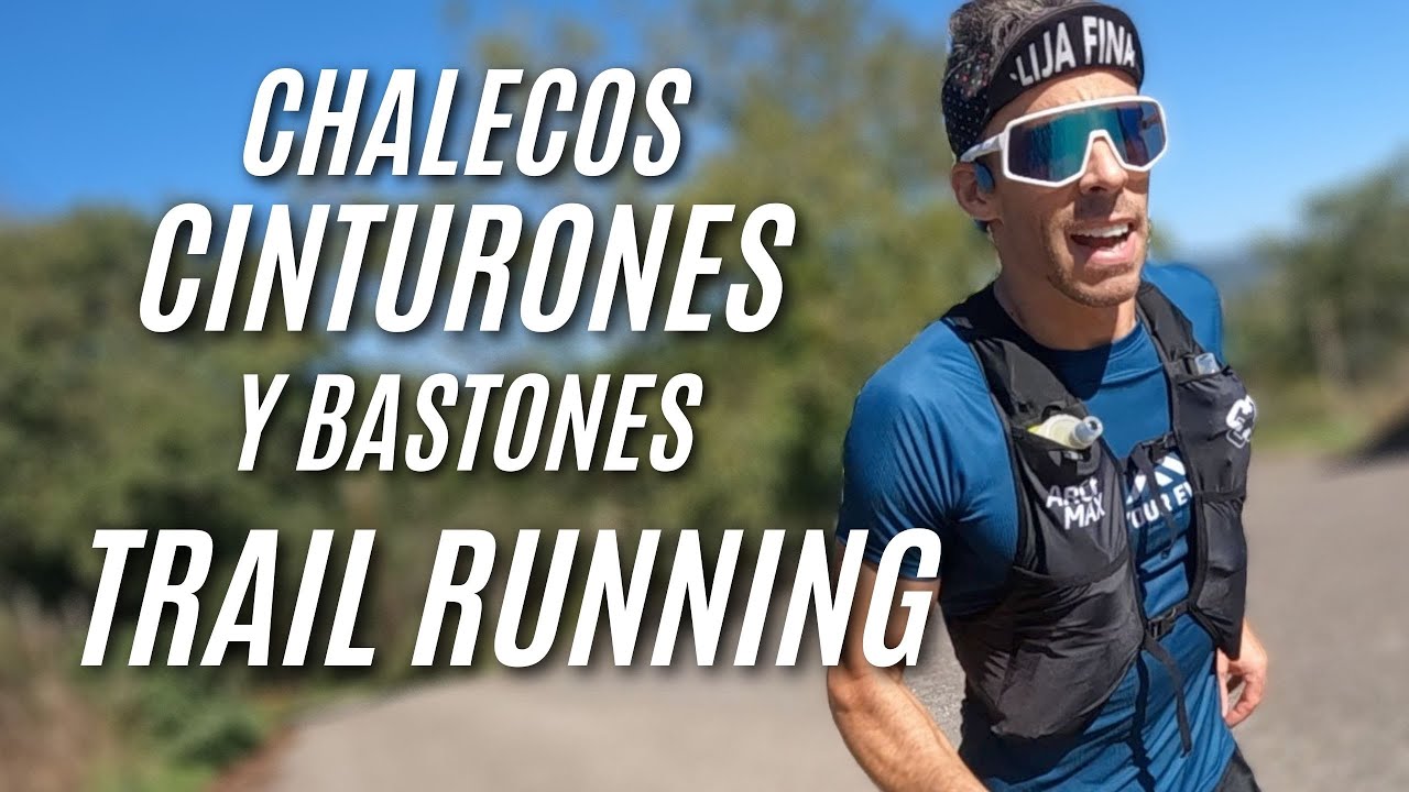 CHALECOS + CINTURON + BASTONES TRAIL RUNNING | FIND YOUR EVEREST | Javier Ordieres