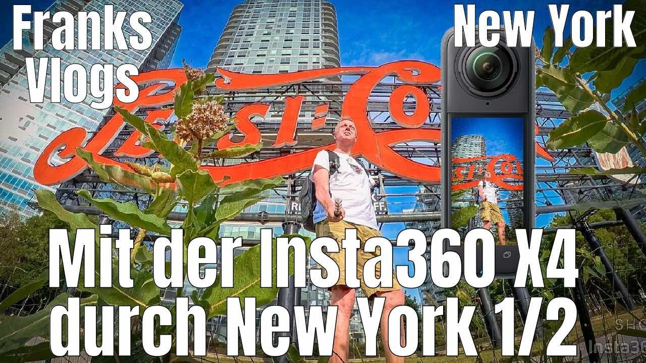Mit der Insta360 X4 durch  New York von Long Island City zum Central Park Ein Foto und Videowalk