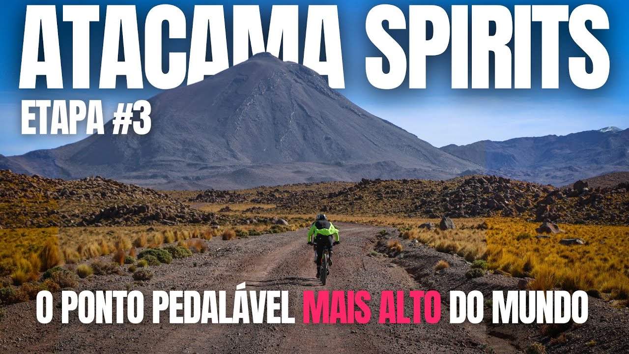 ATACAMA SPIRITS 2024 - O DIA MAIS EXTREMO NO VULCÃO SAIRECABUR | Dia 3 - Cara de Barro Mountain Bike