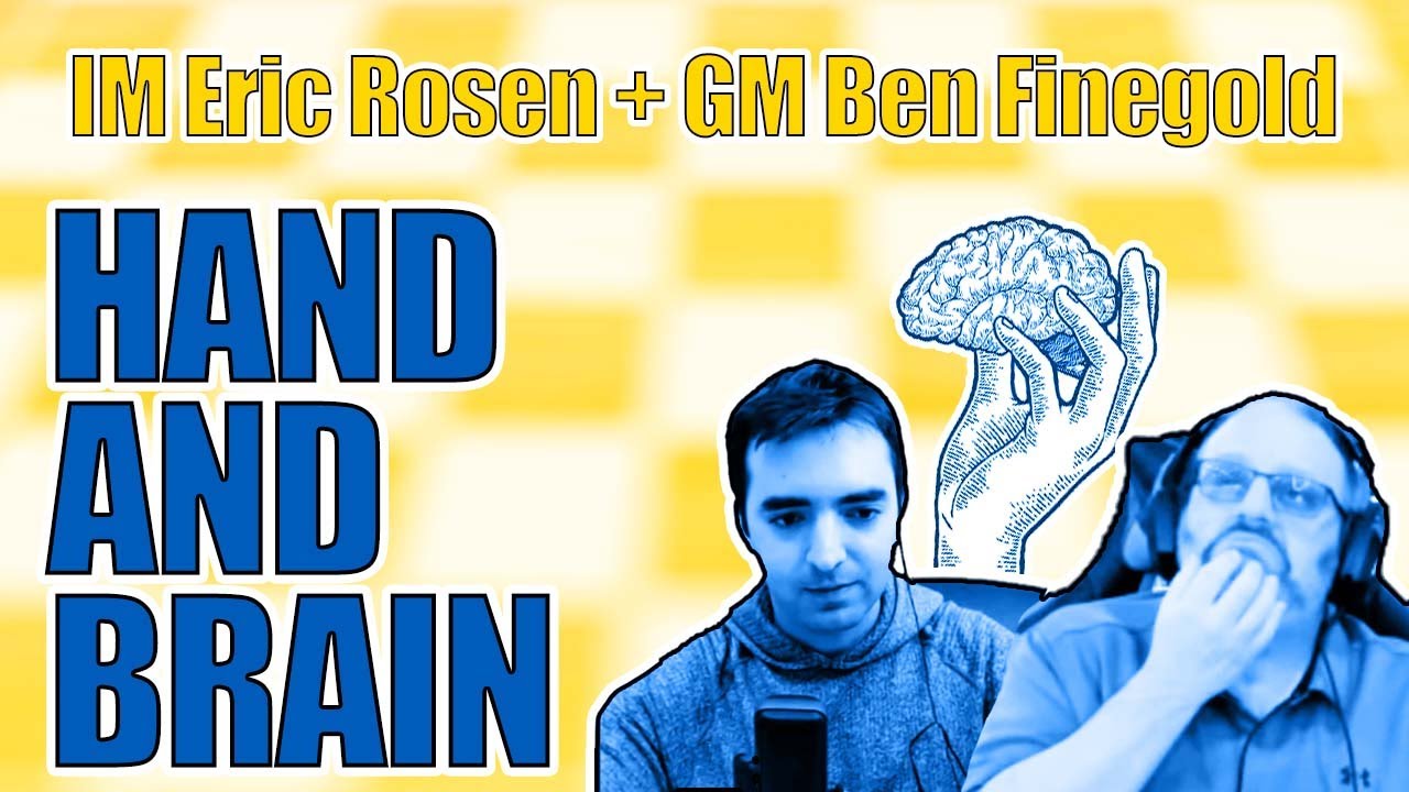 IM Eric Rosen and GM Ben Finegold's Hand and Brain Stream for Ukraine