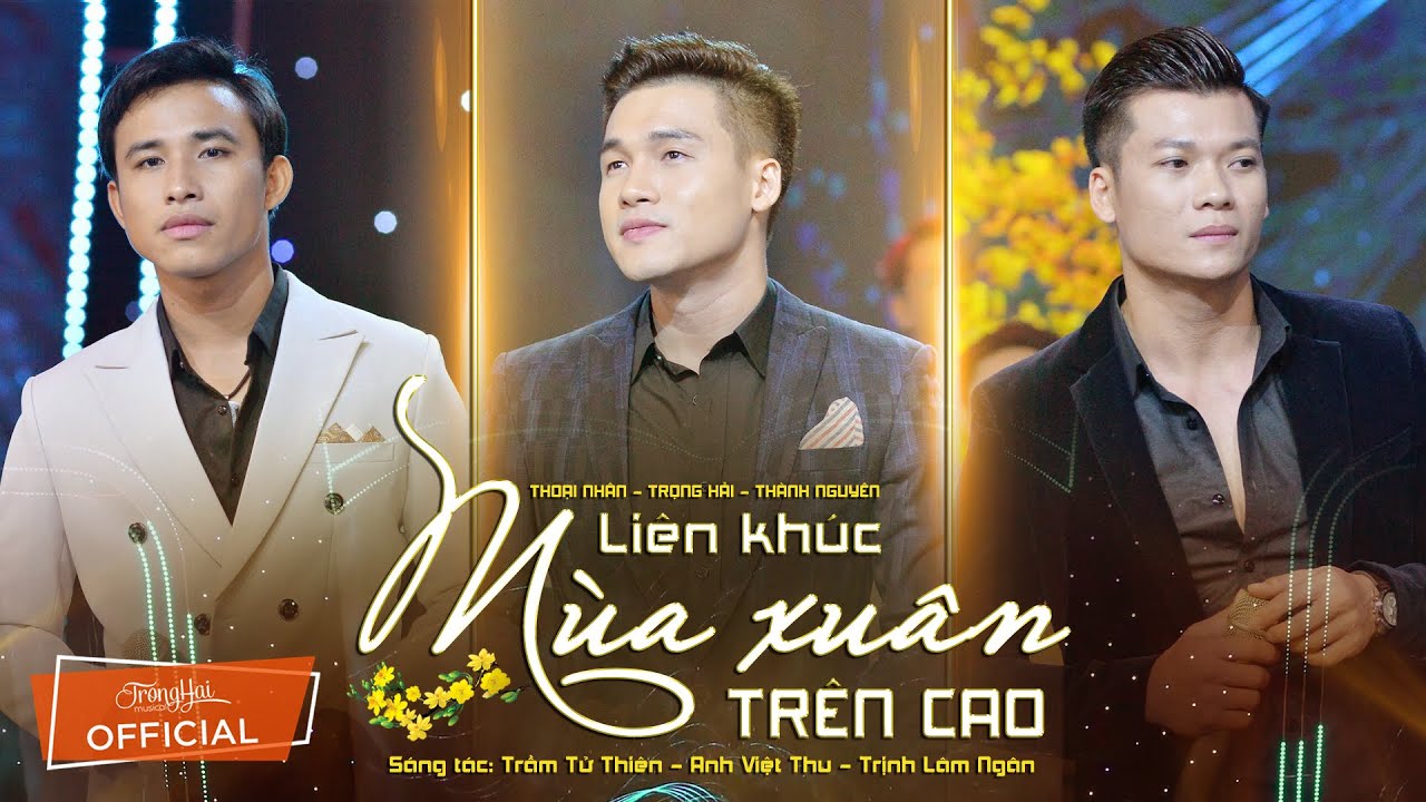 LK Mùa Xuân Trên Cao - Trọng Hải x Thoại Nhân x Thành Nguyên | Nhạc Xuân Xưa Hải Ngoại Hay Nhất
