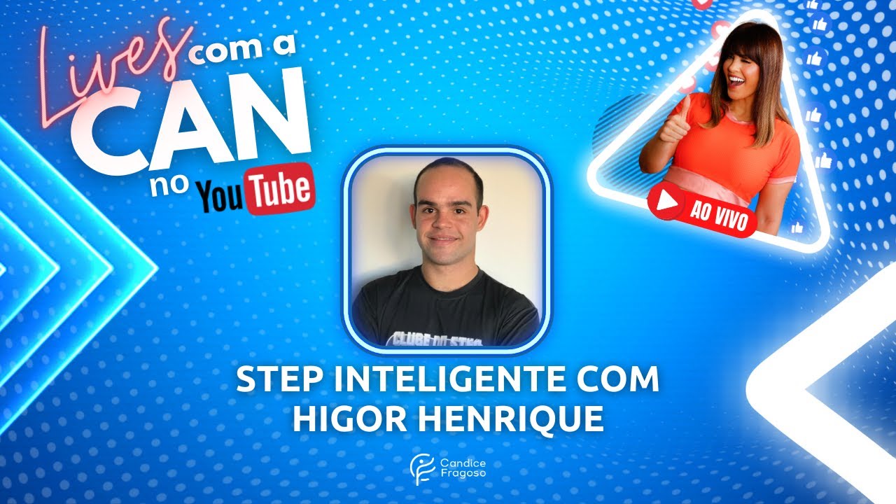 STEP INTELIGENTE - LIVE do dia 25/03/2021 - com Higor Henrique e Candice Fragoso