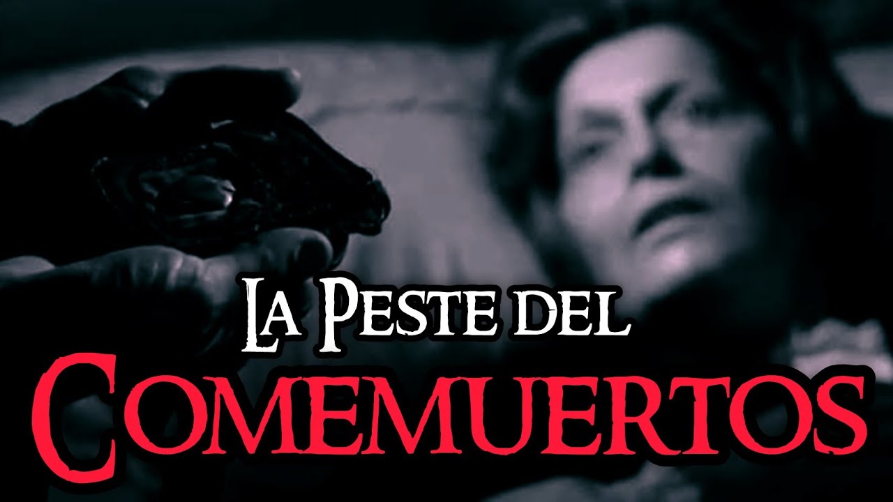 LA PESTE DEL COMEMUERTOS: ALGO MUY MALO OCURRE EN EL PUEBLO, UNA MACABRA HISTORIA DE BRUJOS Y SERES