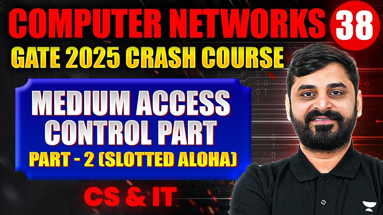 Computer Networks 38 | Medium Access Control Part 02 ( Slotted Aloha) | CS & IT | GATE Crash Course