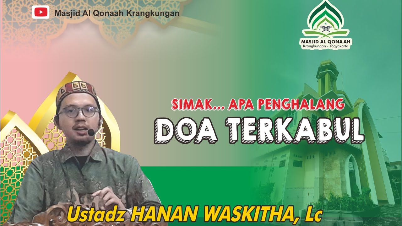 Ustadz HANAN WASKITHA, Lc // SIMAK, APA PENGHALANG TERKABULNYA DOA
