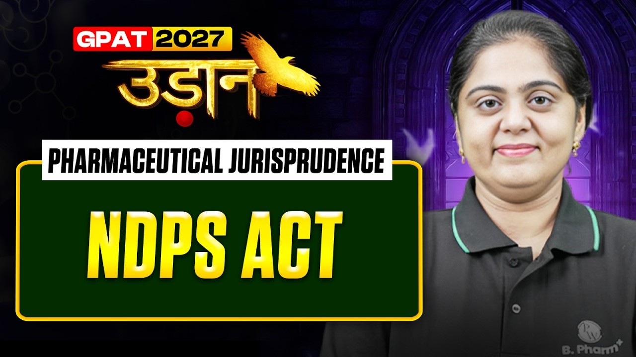 NDPS Act | Pharmaceutical Jurisprudence | GPAT 2027 | Pharmacology & Pharmacy Law | Udaan