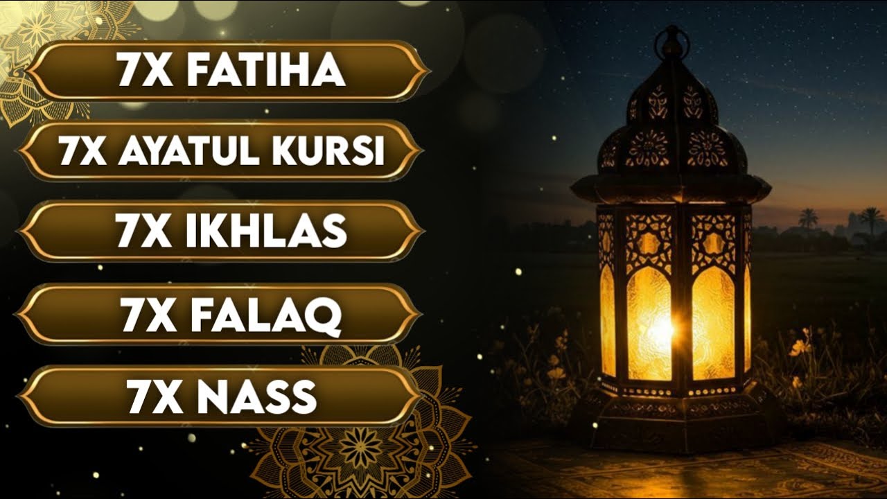 7X KAFIRUN 7X IKHLAS 7X FALAQ 7X NAS 7X FATIHA 7X AYATUL KURSI