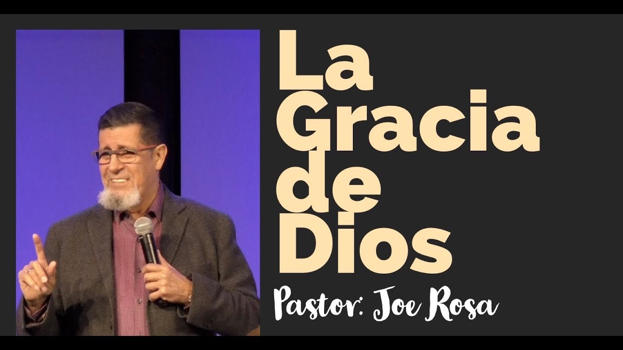 ||LA GRACIA DE DIOS||- Pastor Joe Rosa