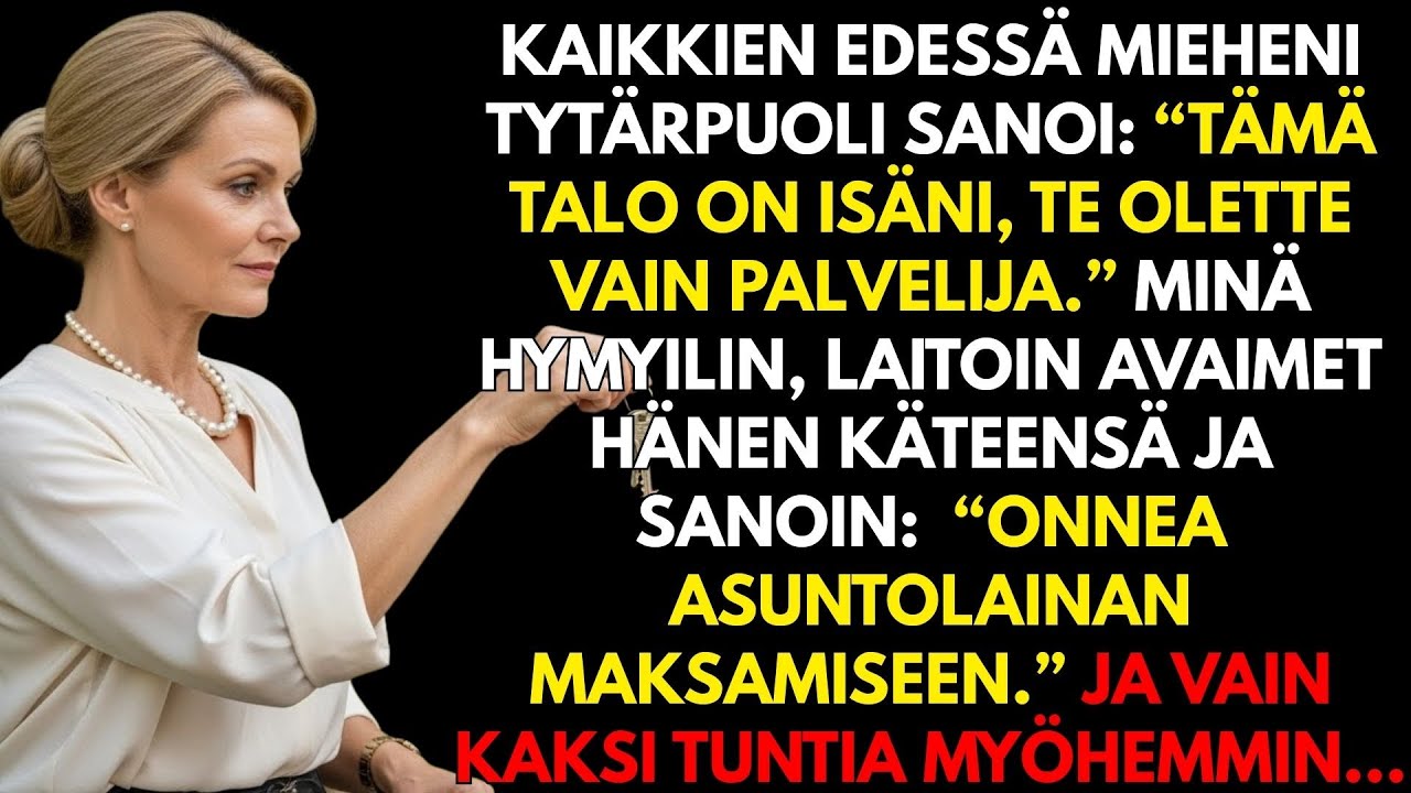Hän kutsui minua palvelijaksi. Annoin avaimet: “Onnea asuntolainan maksamiseen” — 2 tuntia myöhemmin