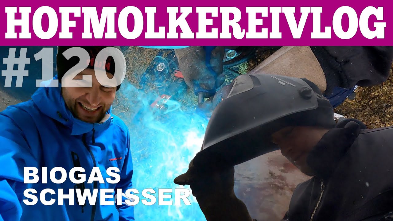 Hofmolkerei VLOG#120 Biogasschweißer! Der Hofmolkerei Farmvlog
