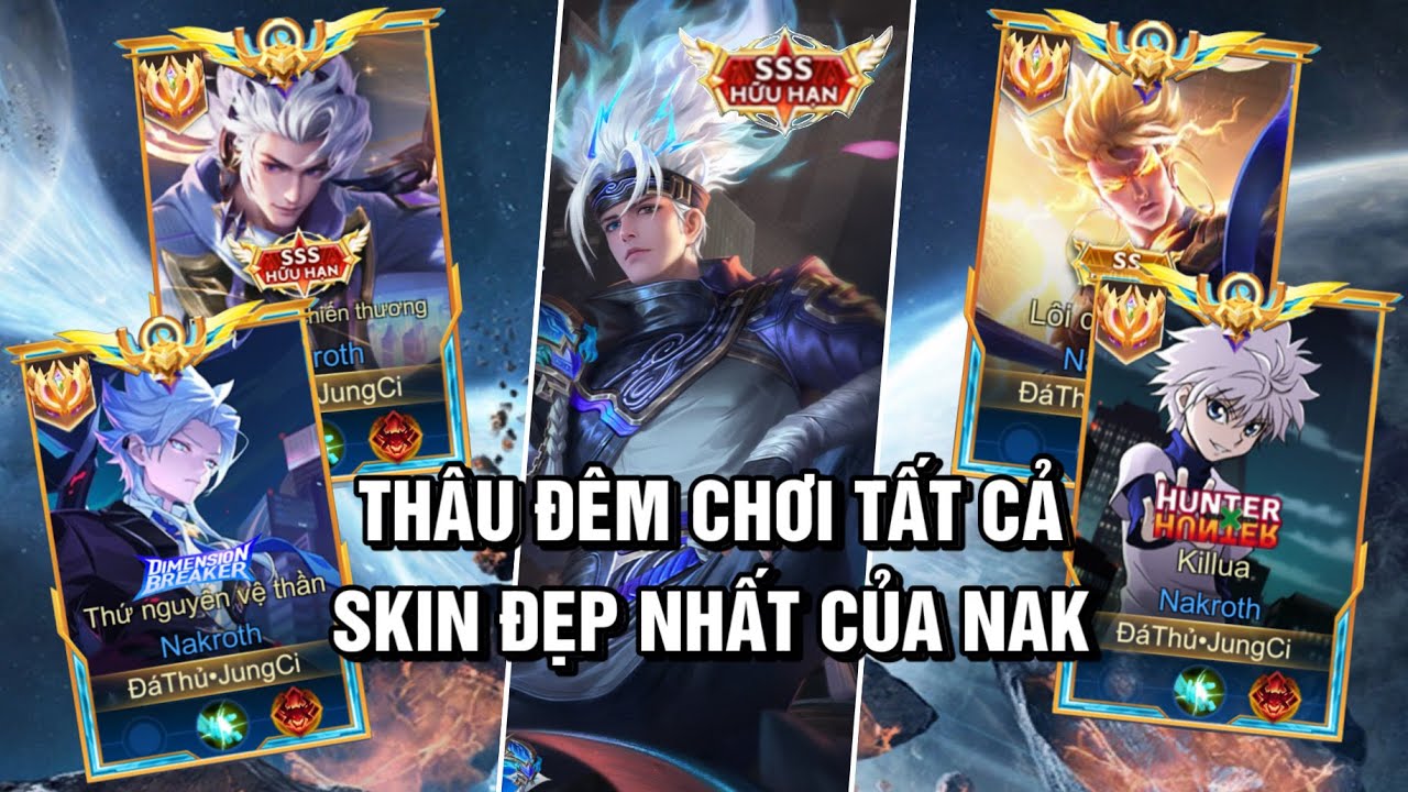 JungCi -1 Đêm Tôi Thâu Đêm Chơi Tất Cả Skin Đẹp Và Lực Nhất Của Nak :)) Đâu Là Skin Nào Đẹp Nhất ?