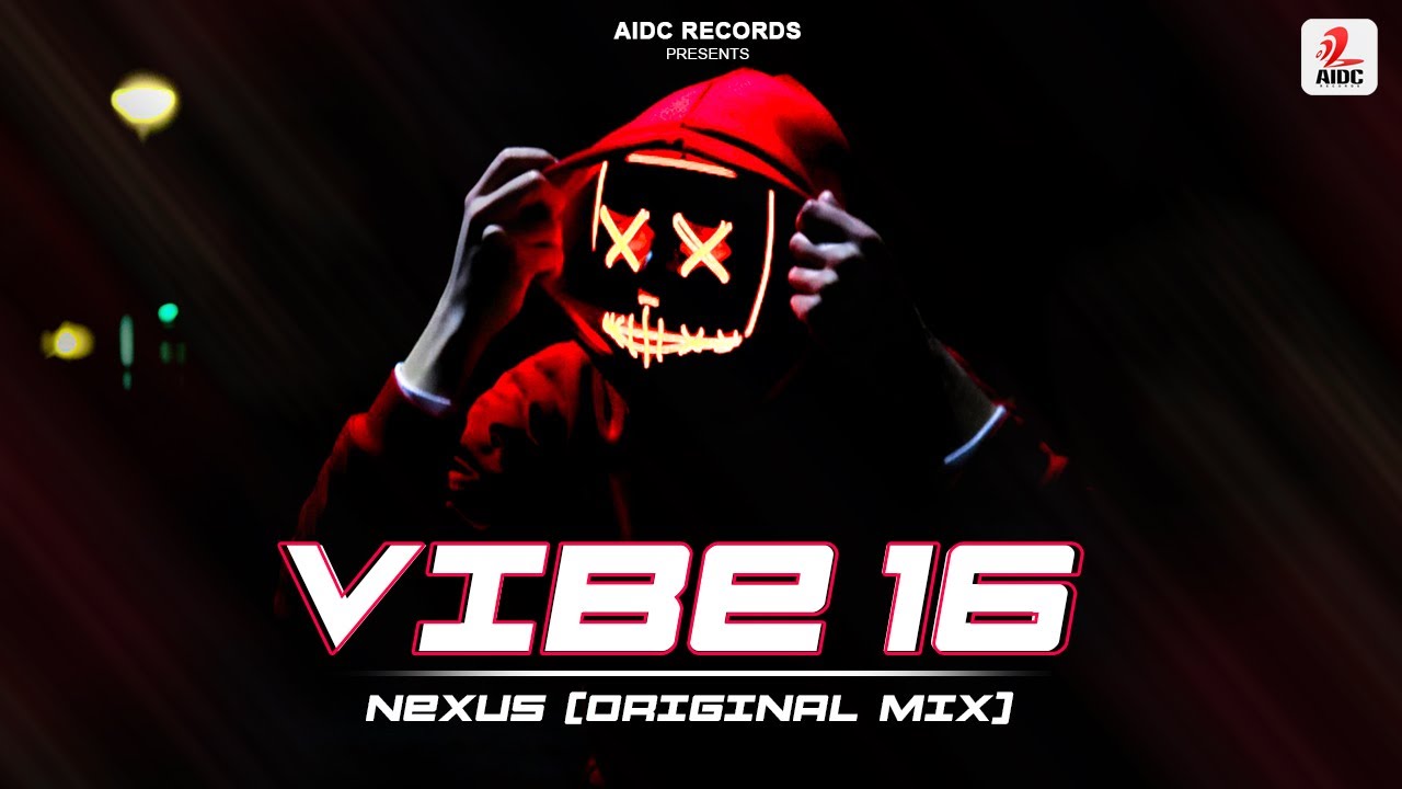 Vibe 16 (Original Mix) | Nexus | AIDC Records