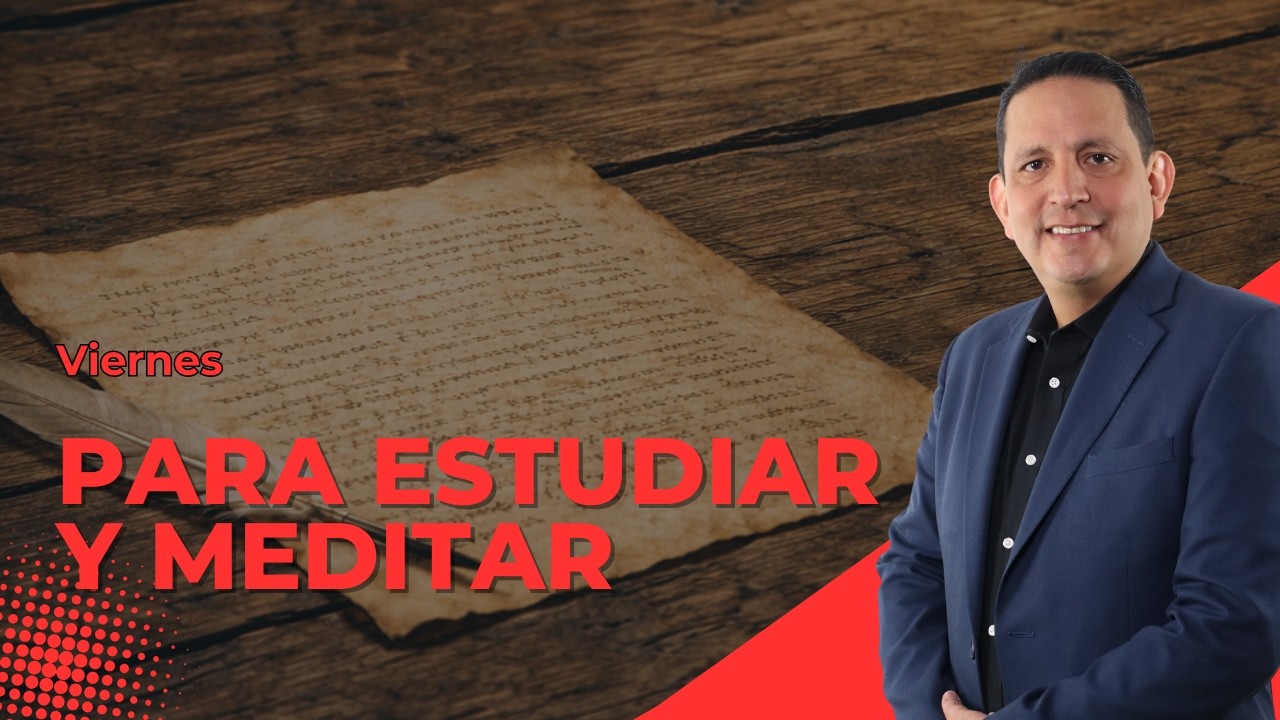 Ruben Bullon - LES 8 -  Viernes – PARA ESTUDIAR Y MEDITAR