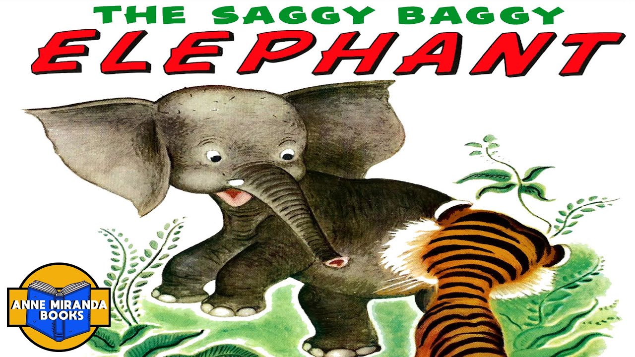 THE SAGGY BAGGY ELEPHANT -will the lonely elephant find a friend?