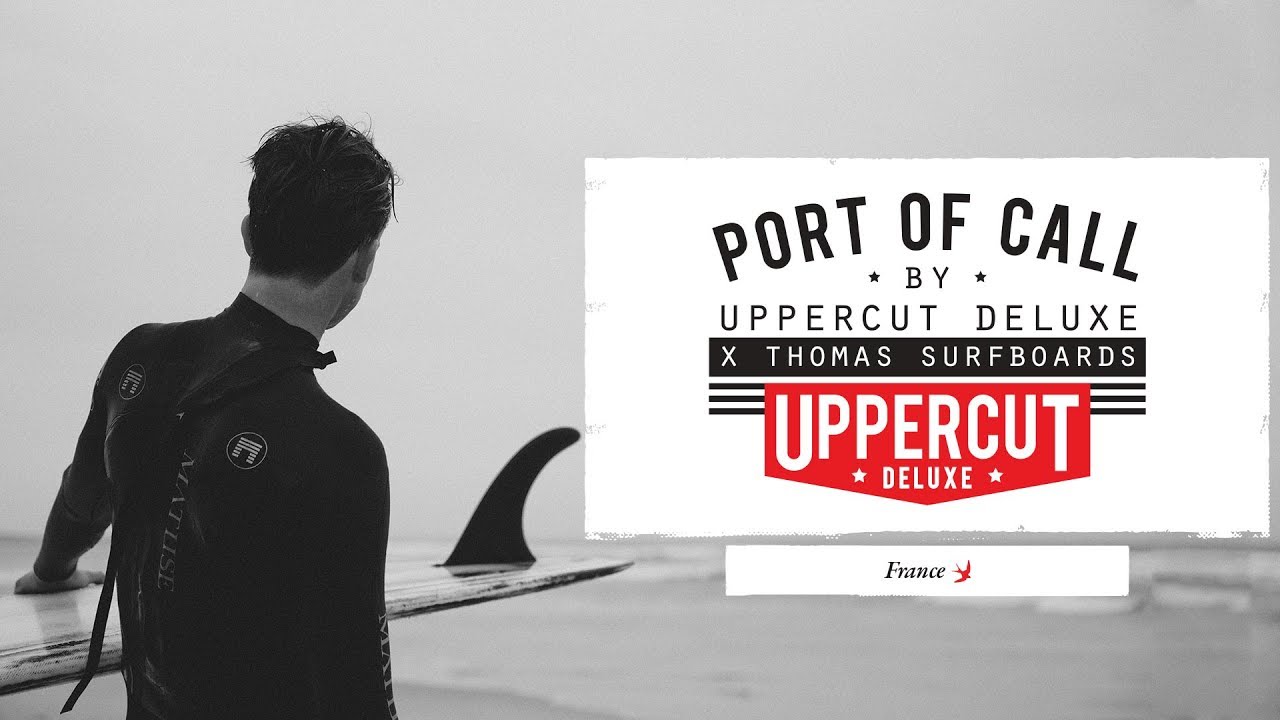 Port of Call France - Uppercut Deluxe x Thomas Surfboards