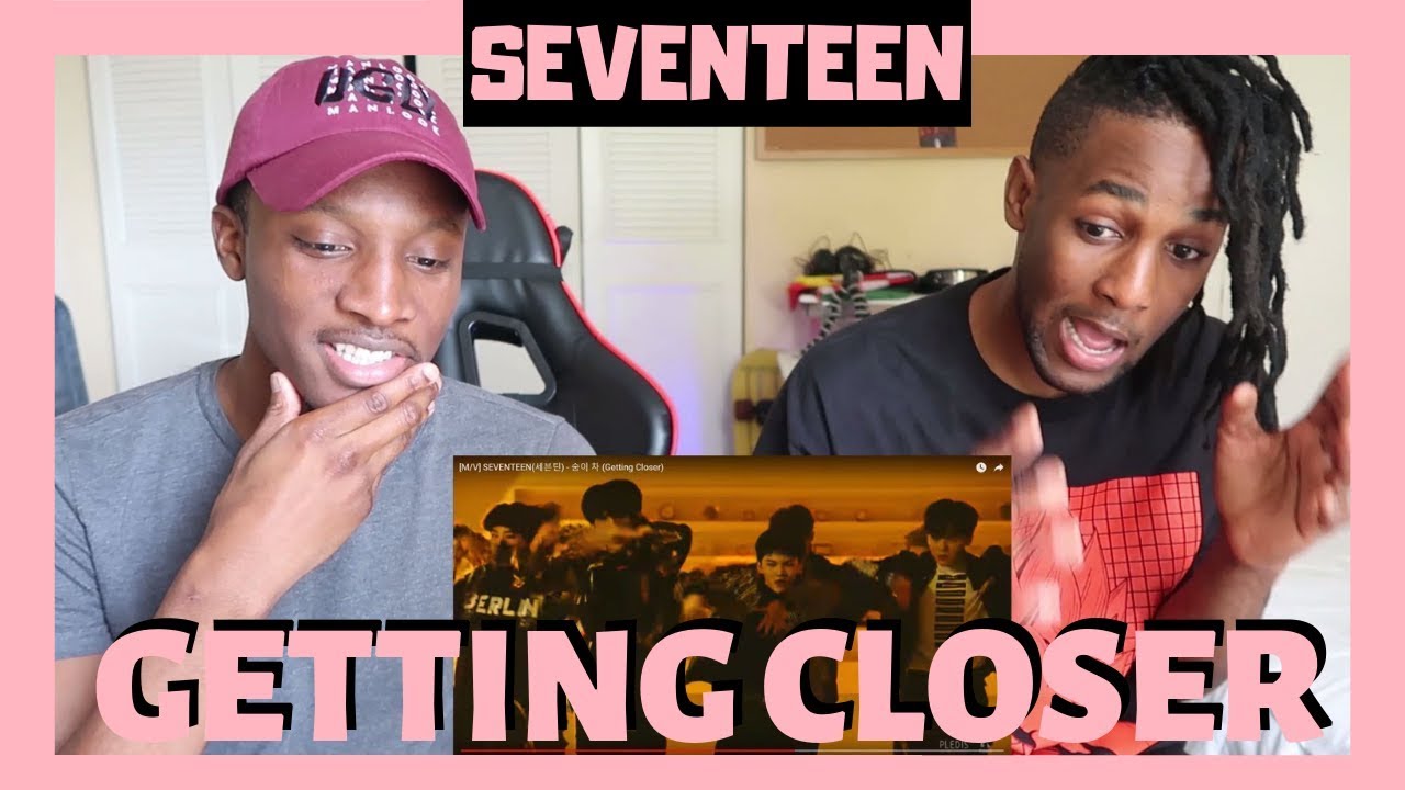 BLACK GUYS REACT TO: SEVENTEEN (Getting Closer) MV