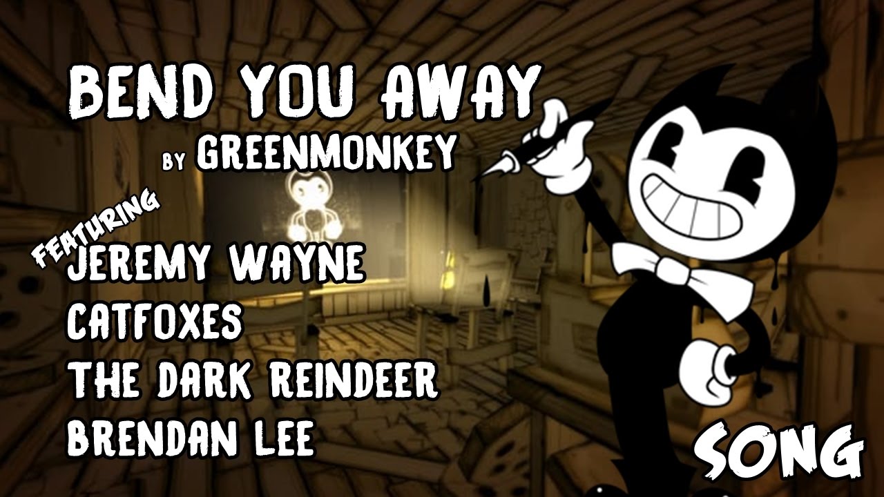 BENDY AND THE INK MACHINE SONG (Bend You Away) by GreenMonkey [OFFICIAL LYRIC VIDEO]