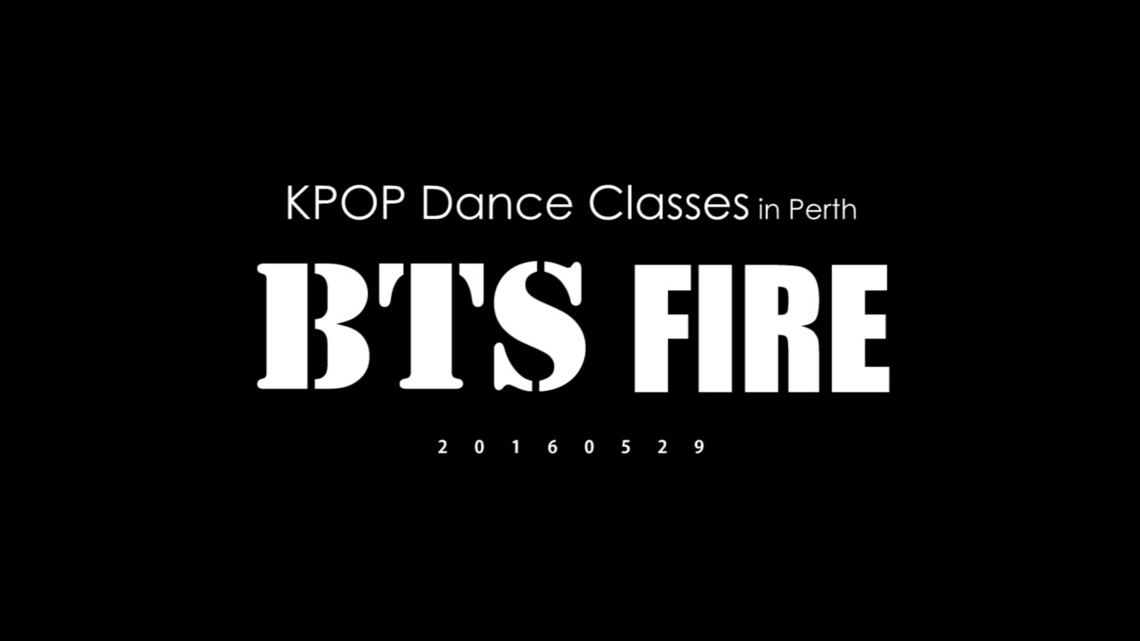 [KPOP Dance Classes] BTS - FIRE