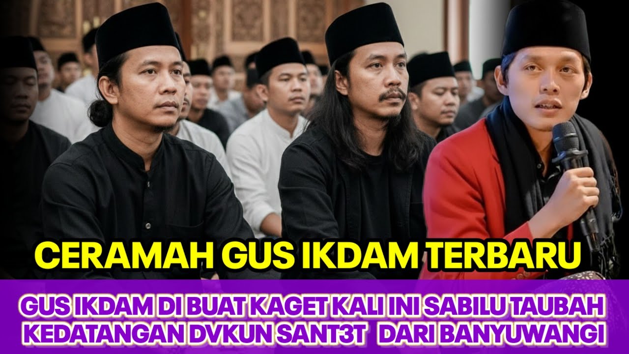 🔴GUS IKDAM TERBARU ‼️  DETIK DETIK MAJELIS ST KEDATANGAN DUA DVKUN S4NT3T DARI BAYUWANGI  !
