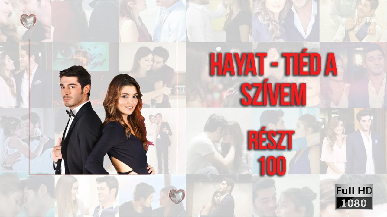 Hayat - Tiéd a szívem | Részt 100
