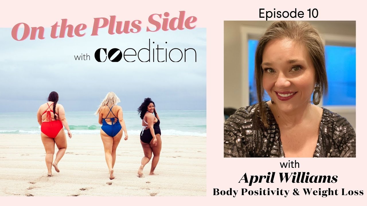 On the Plus Side - Ep. 10 with April Williams: Bopo & Weight Loss l CoEdition (Plus Size Fashion)