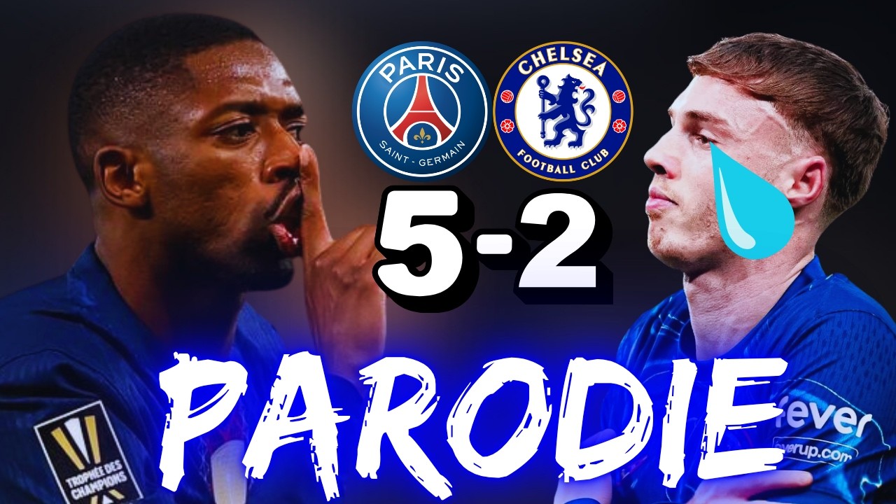 ♫ PSG 5-2 Chelsea | Parodie Ligue des Champions ♫