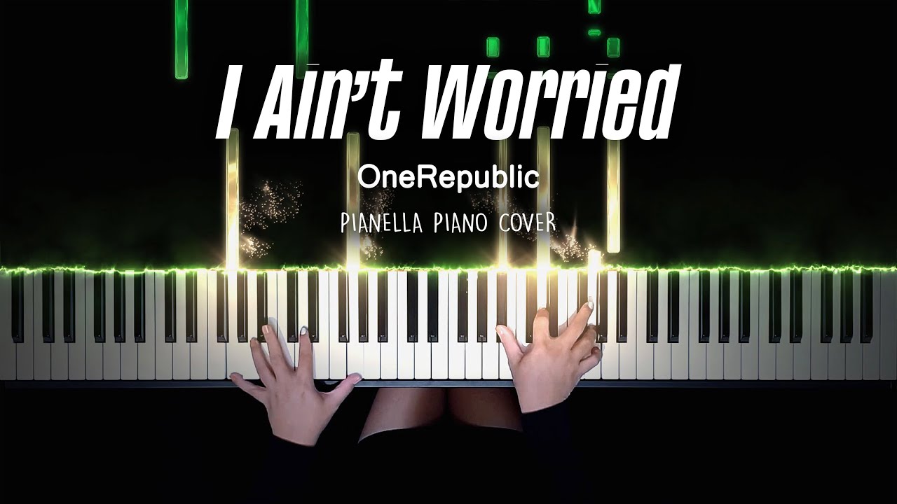 OneRepublic - I Ain’t Worried (From “Top Gun : Maverick”) | Piano Cover by Pianella Piano