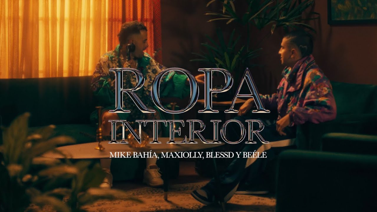 Mike Bah&iacute;a, Maxiolly, Blessd - Ropa Interior (feat. Be&eacute;le) [Video Oficial]
