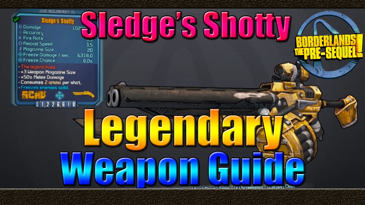 Borderlands | The Pre Sequel | UVHM Legendary Weapon Guide | The Sledges Shotty | Shotgun