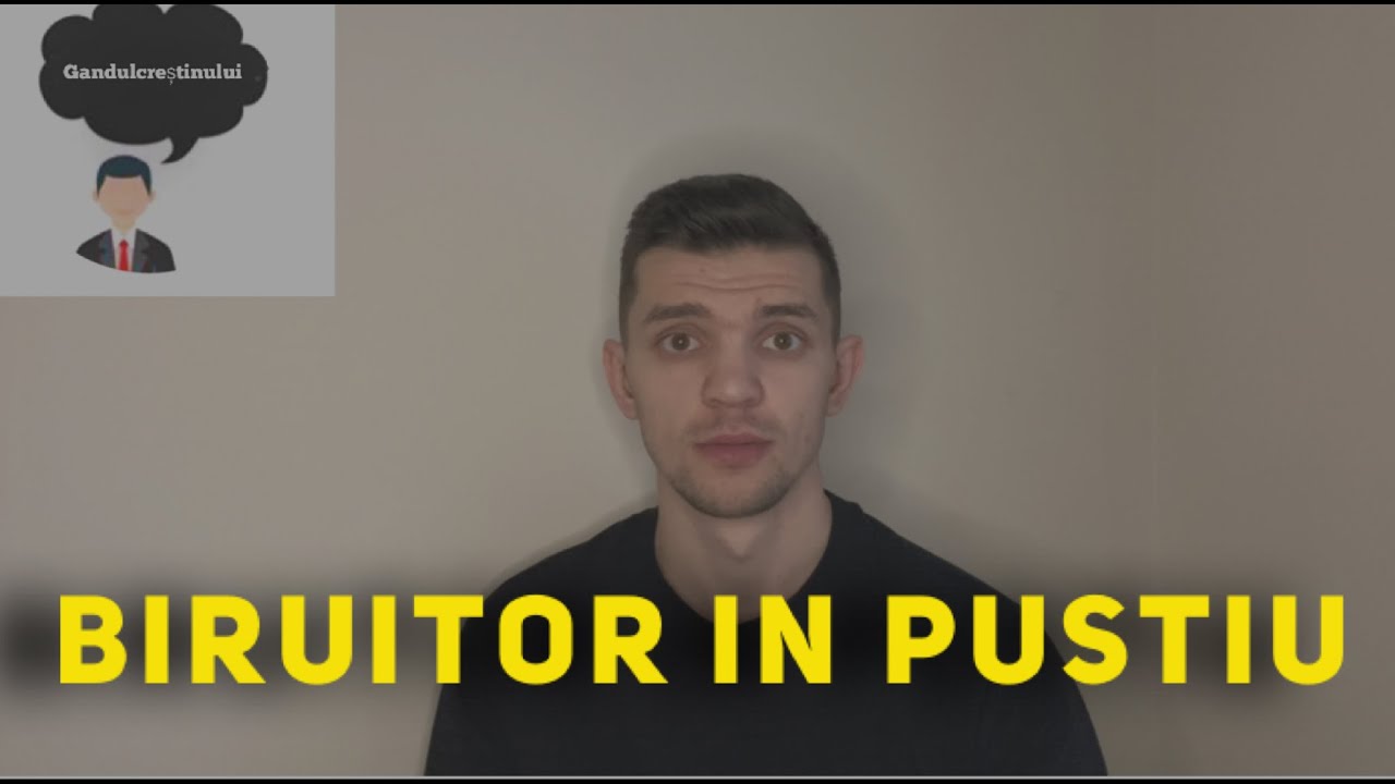 Biruitor in pustie - vlog crestin