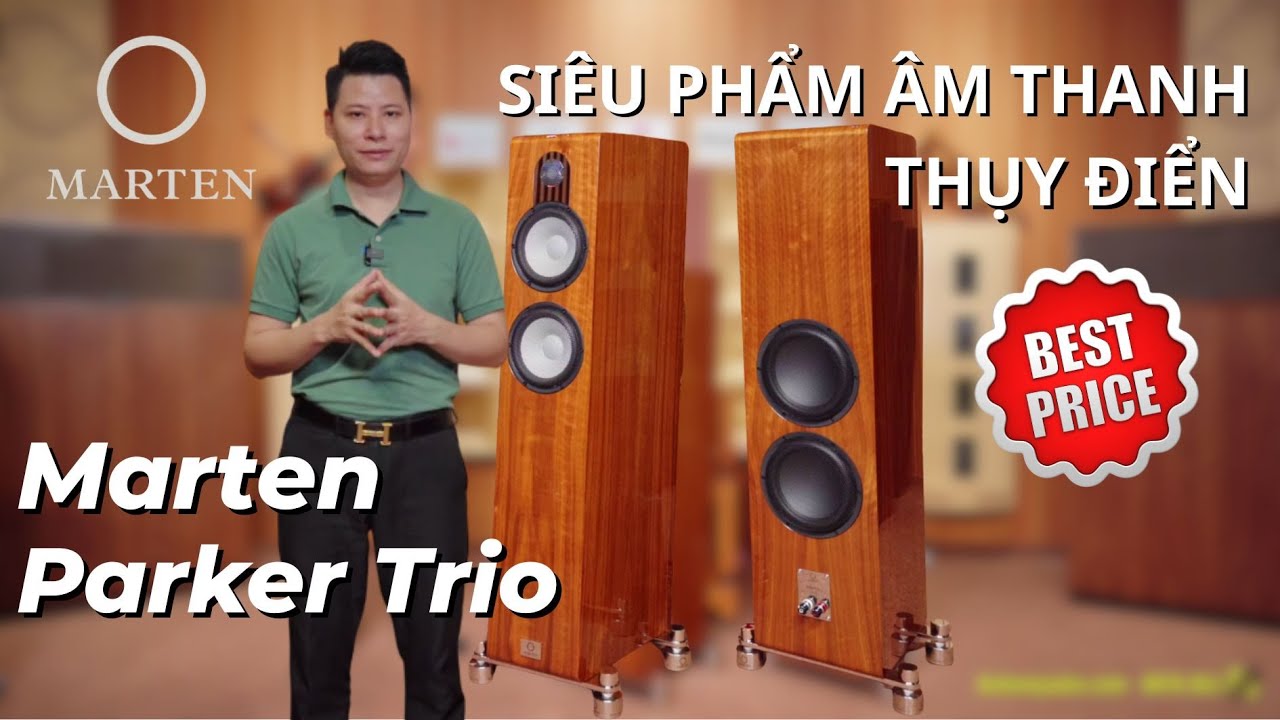 SIÊU PHẨM ÂM THANH THỤY ĐIỂN | LOA MARTEN PARKER TRIO - CHẤT ÂM TUYỆT VỜI, SANG TRỌNG VÀ MẠNH MẼ