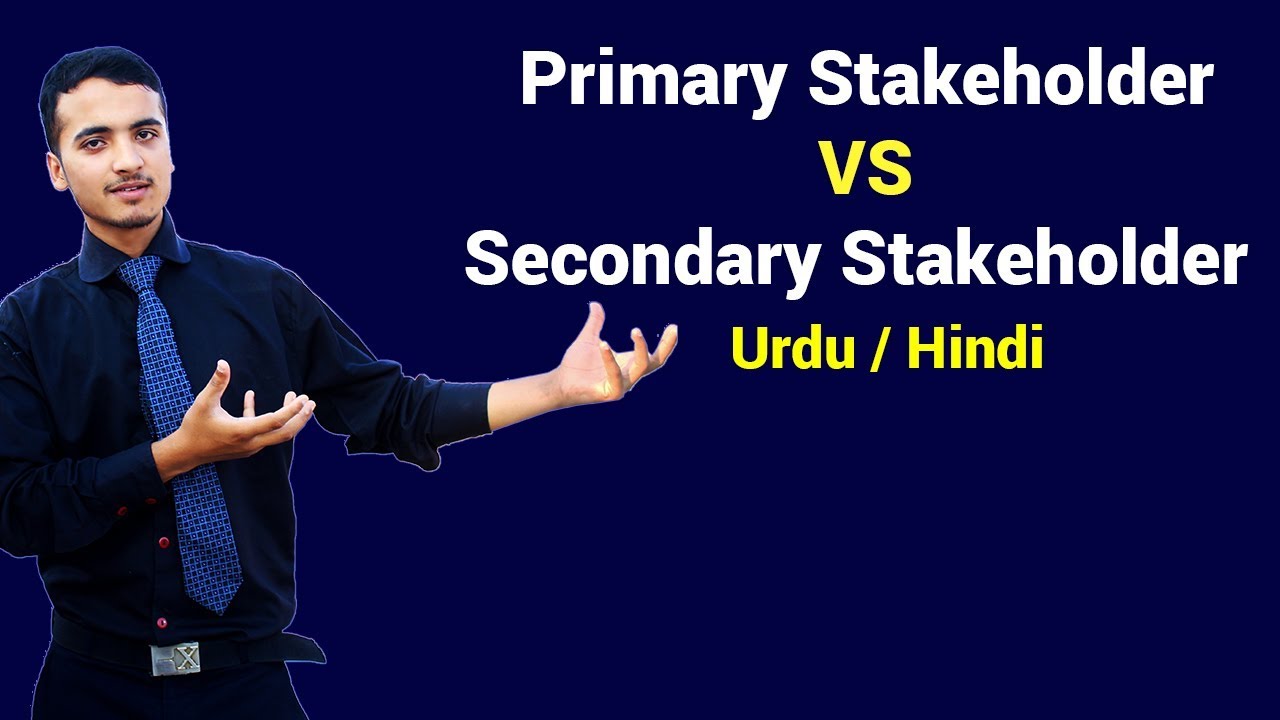 Primary Stakeholder VS Secondary Stakeholder | Urdu / Hindi