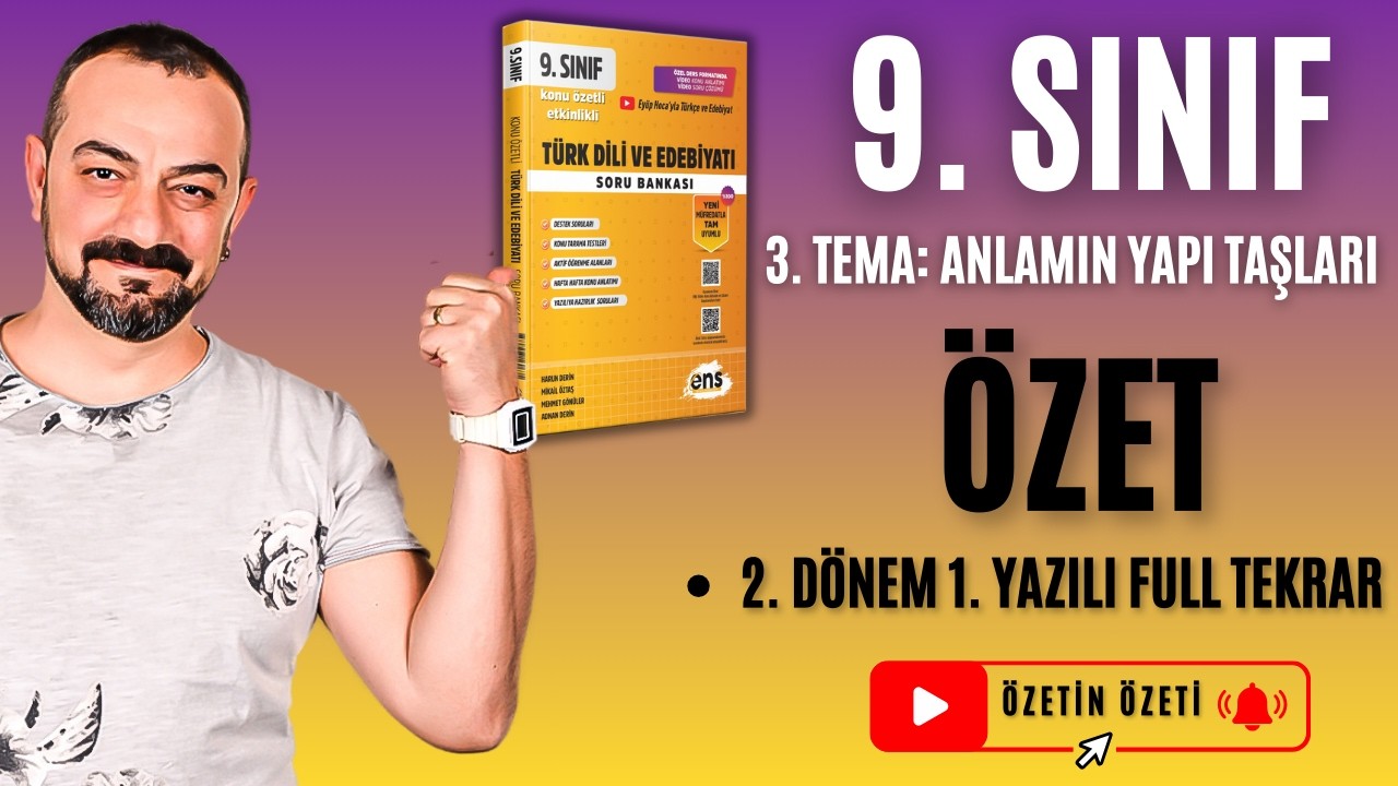 📌 9. Sınıf Edebiyat 2. Dönem 1. Yazılı FULL TEKRAR | 3. Tema Anlamın Yapı Taşları