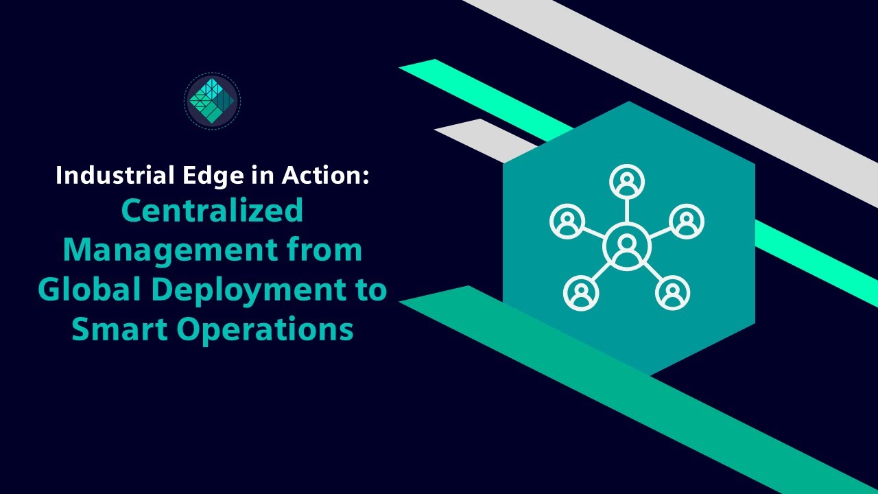 Industrial Edge in Action: Centralized Management from Global Deployment to Smart Operations