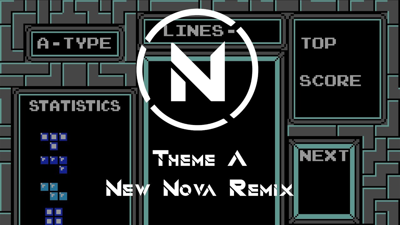 Tetris - Theme A (New Nova Remix)