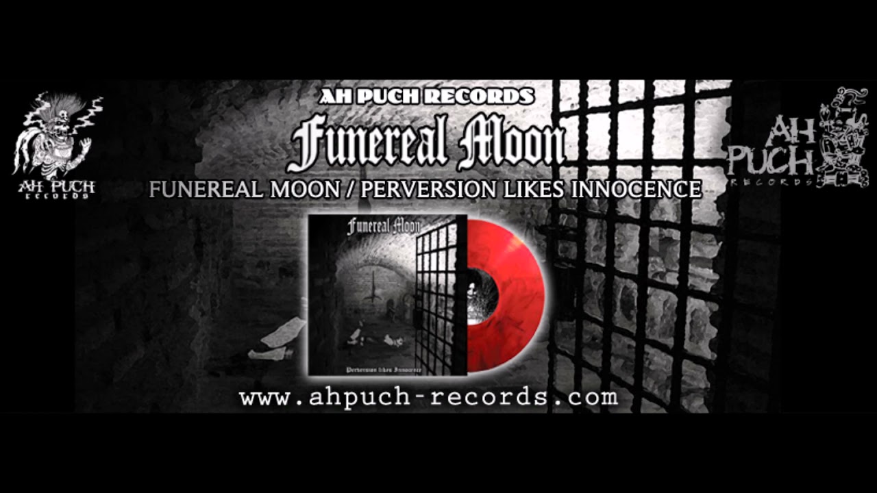 Funereal Moon - Perversion Likes Innocence