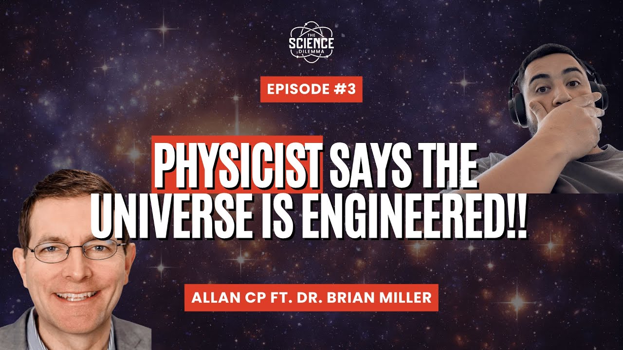 MIT and Duke Physicist Says the Universe Is Engineered ft. Dr. Brian Miller