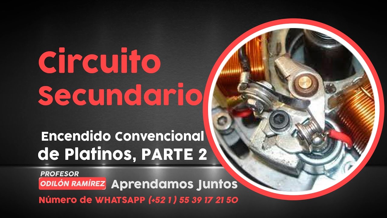 Circuito Secundario / Encendido Convencional de Platinos