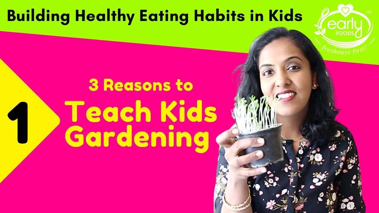 3 Reasons to Teach Fussy Eating Kids Gardening | Early Foods