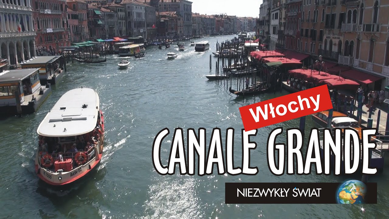 Niezwykly Swiat - Włochy - Wenecja - Canale Grande